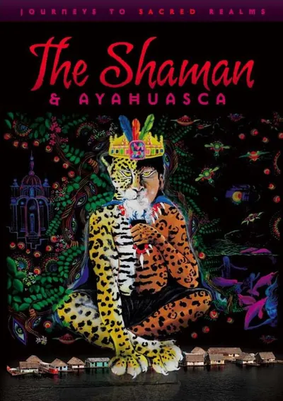 Poster of The Shaman & Ayahuasca